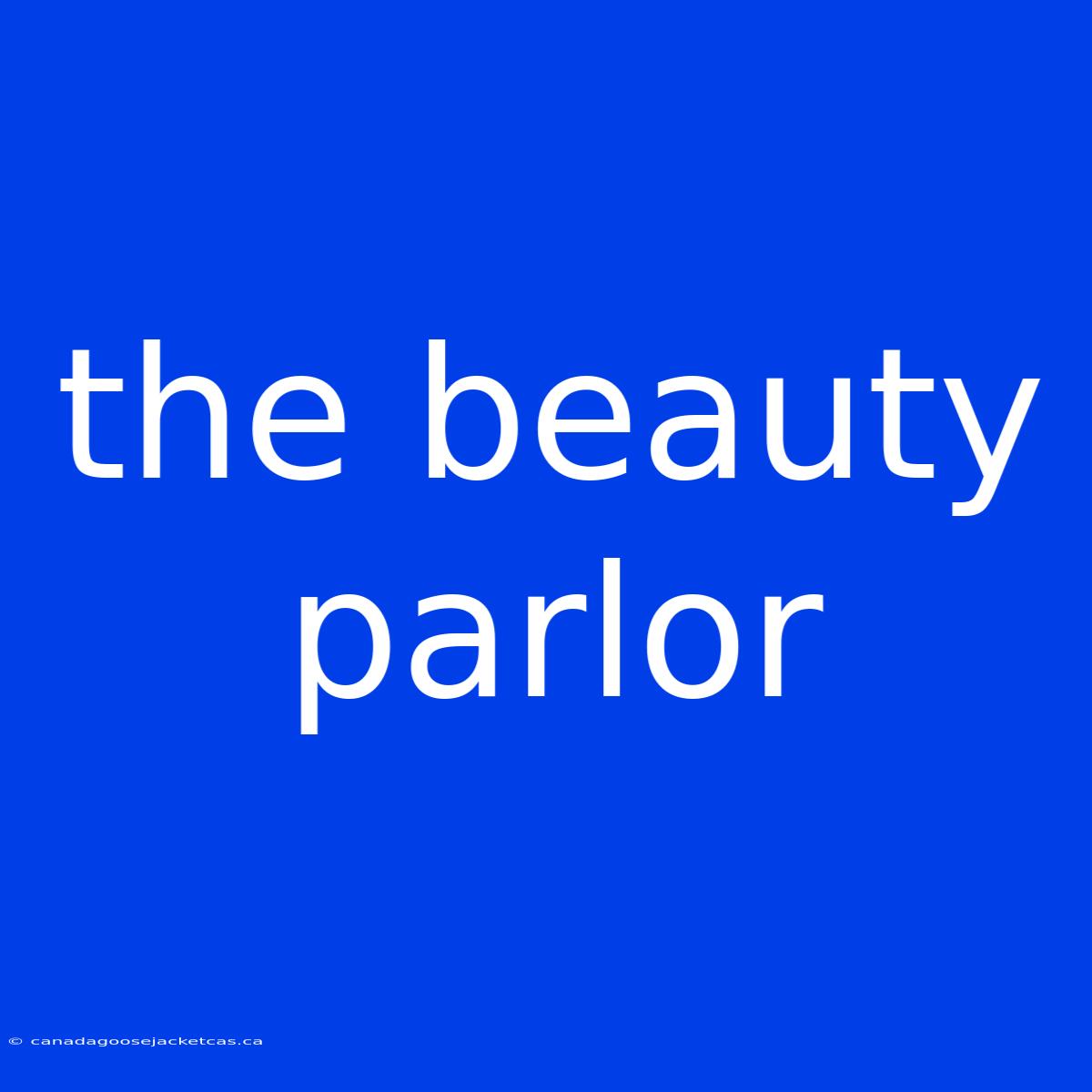 The Beauty Parlor