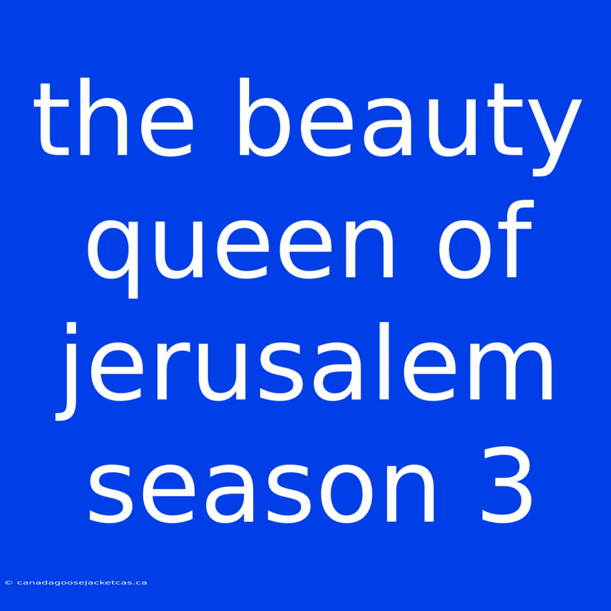 The Beauty Queen Of Jerusalem Season 3