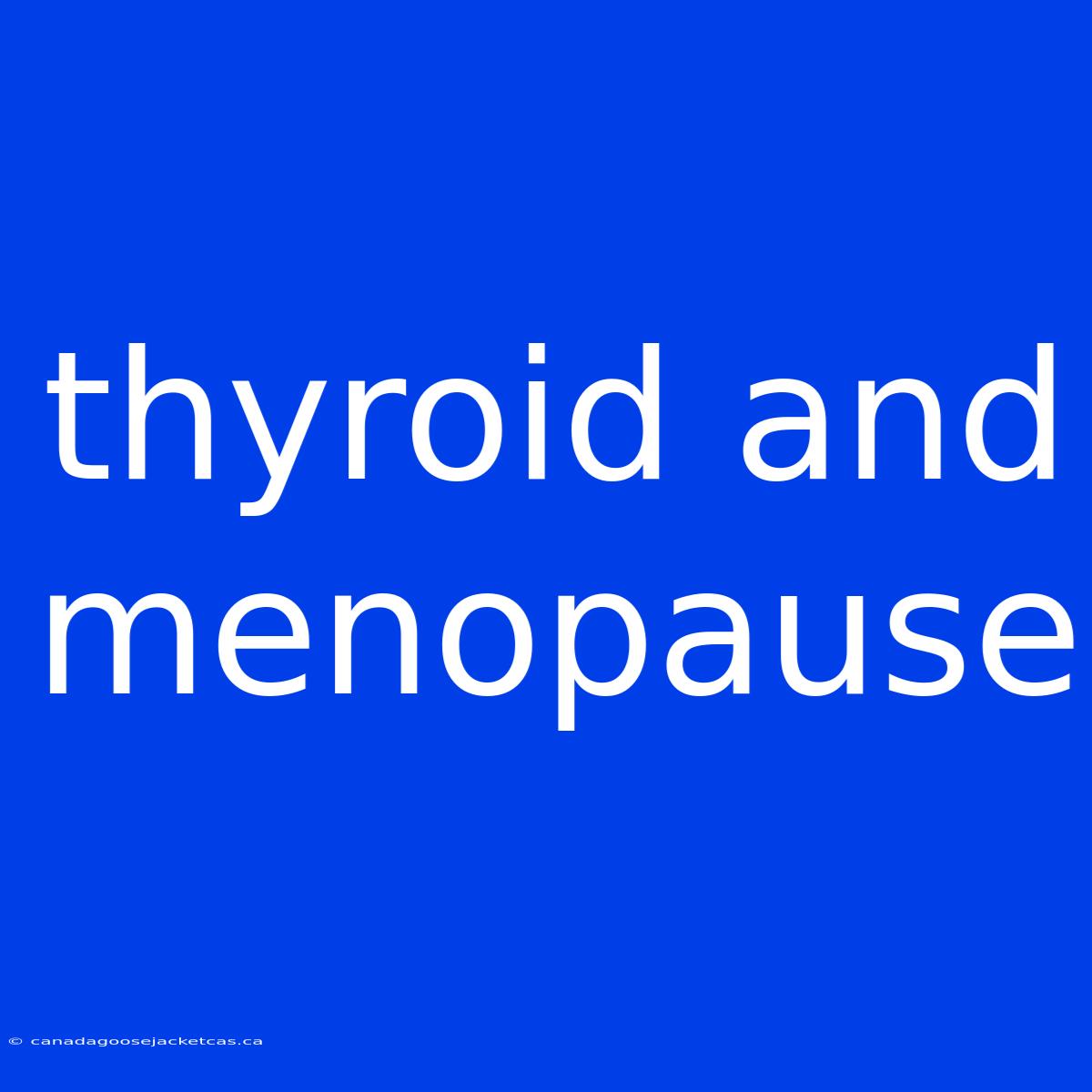 Thyroid And Menopause