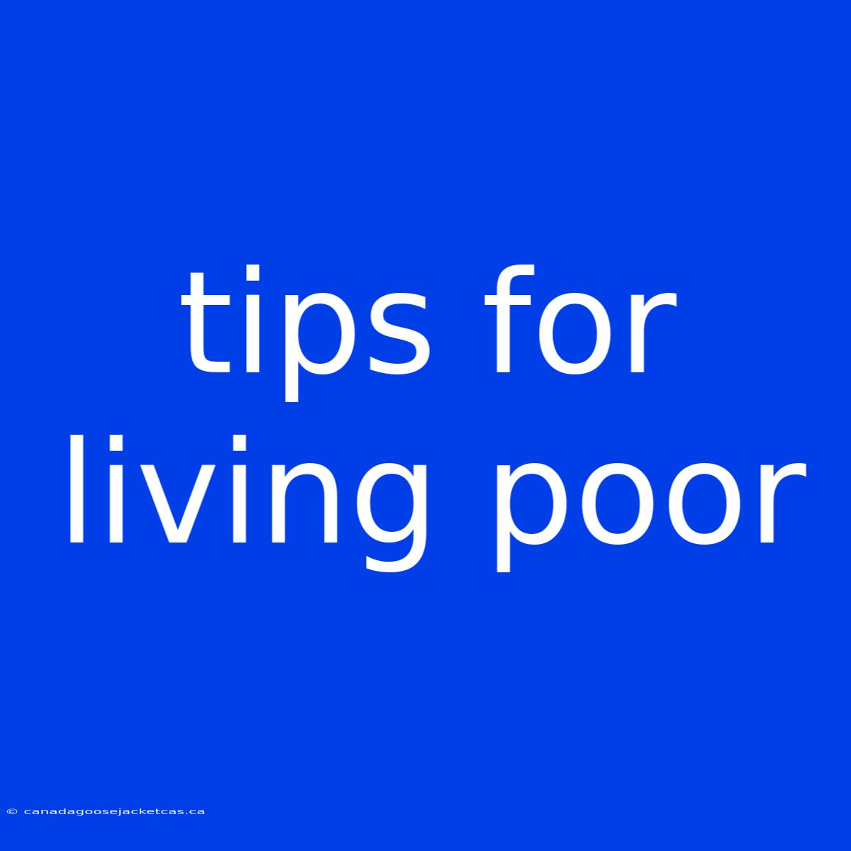 Tips For Living Poor