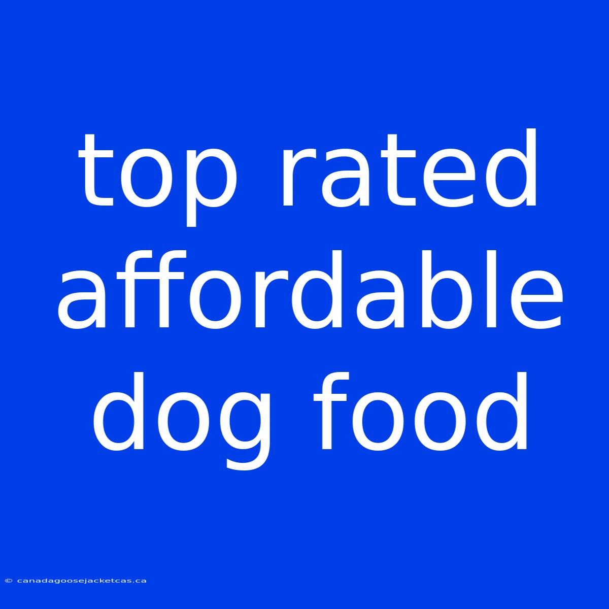 Top Rated Affordable Dog Food