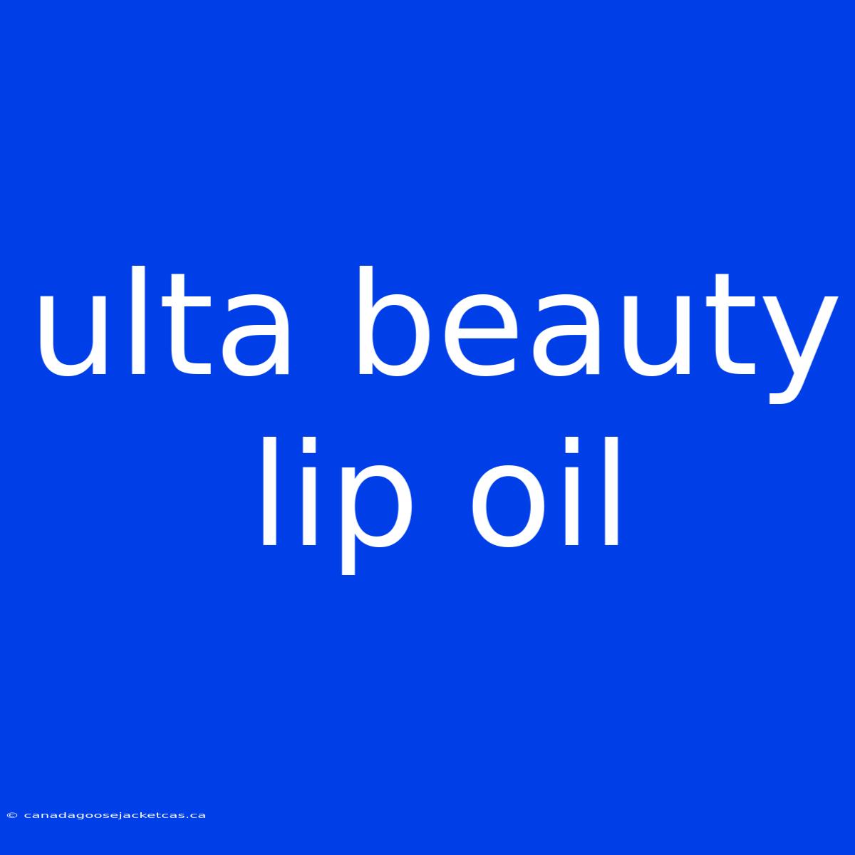 Ulta Beauty Lip Oil