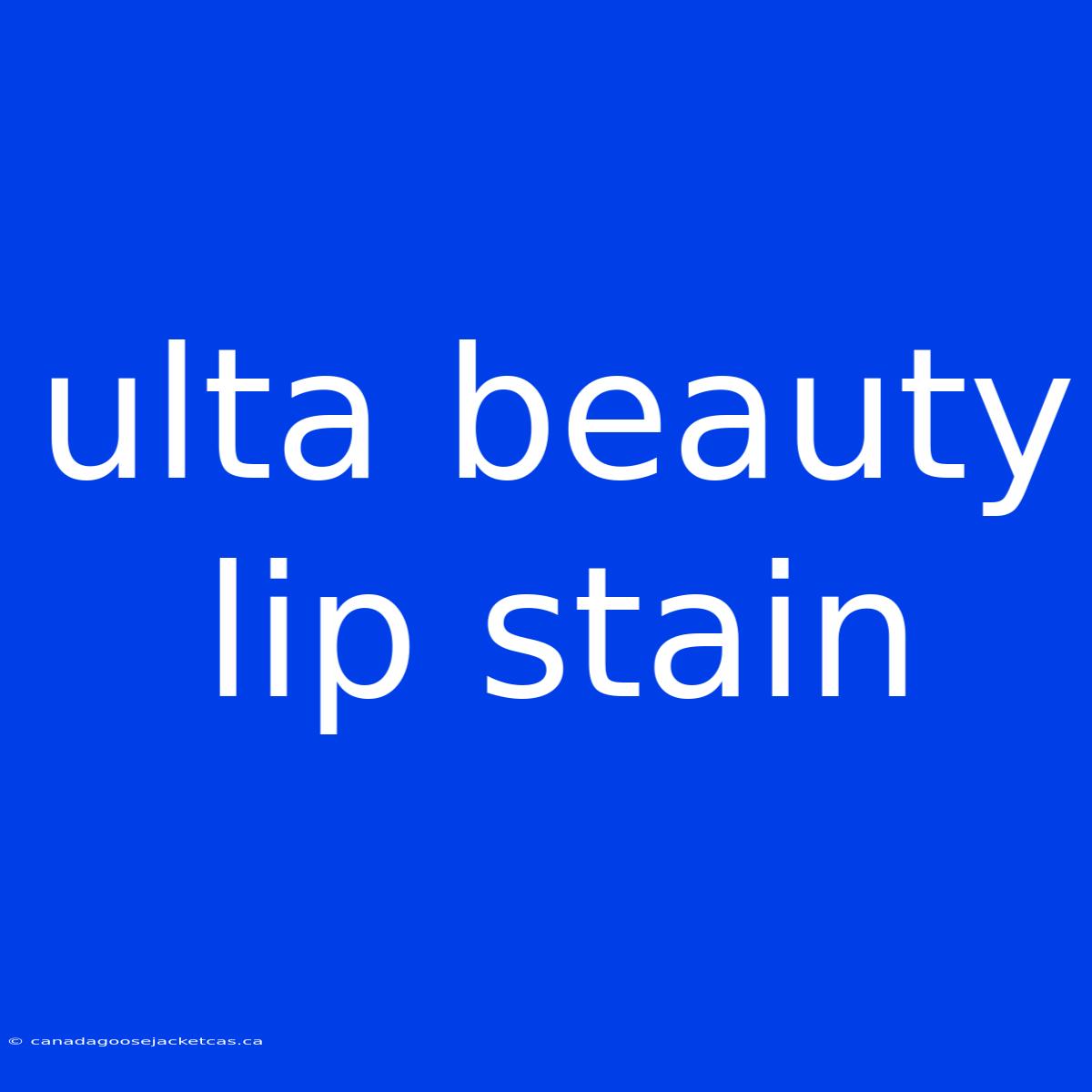 Ulta Beauty Lip Stain