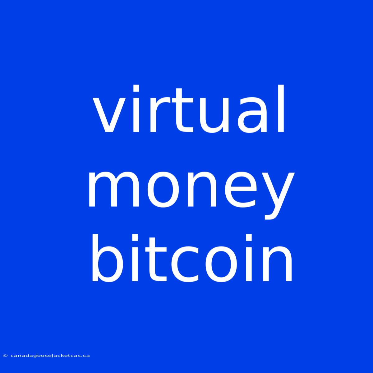 Virtual Money Bitcoin