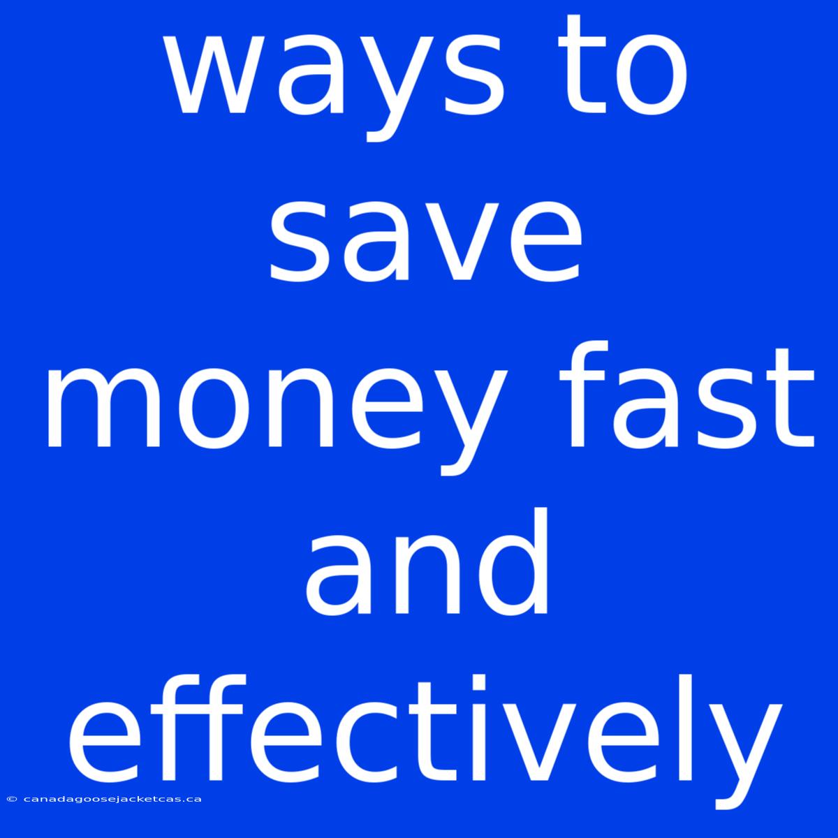 Ways To Save Money Fast And Effectively