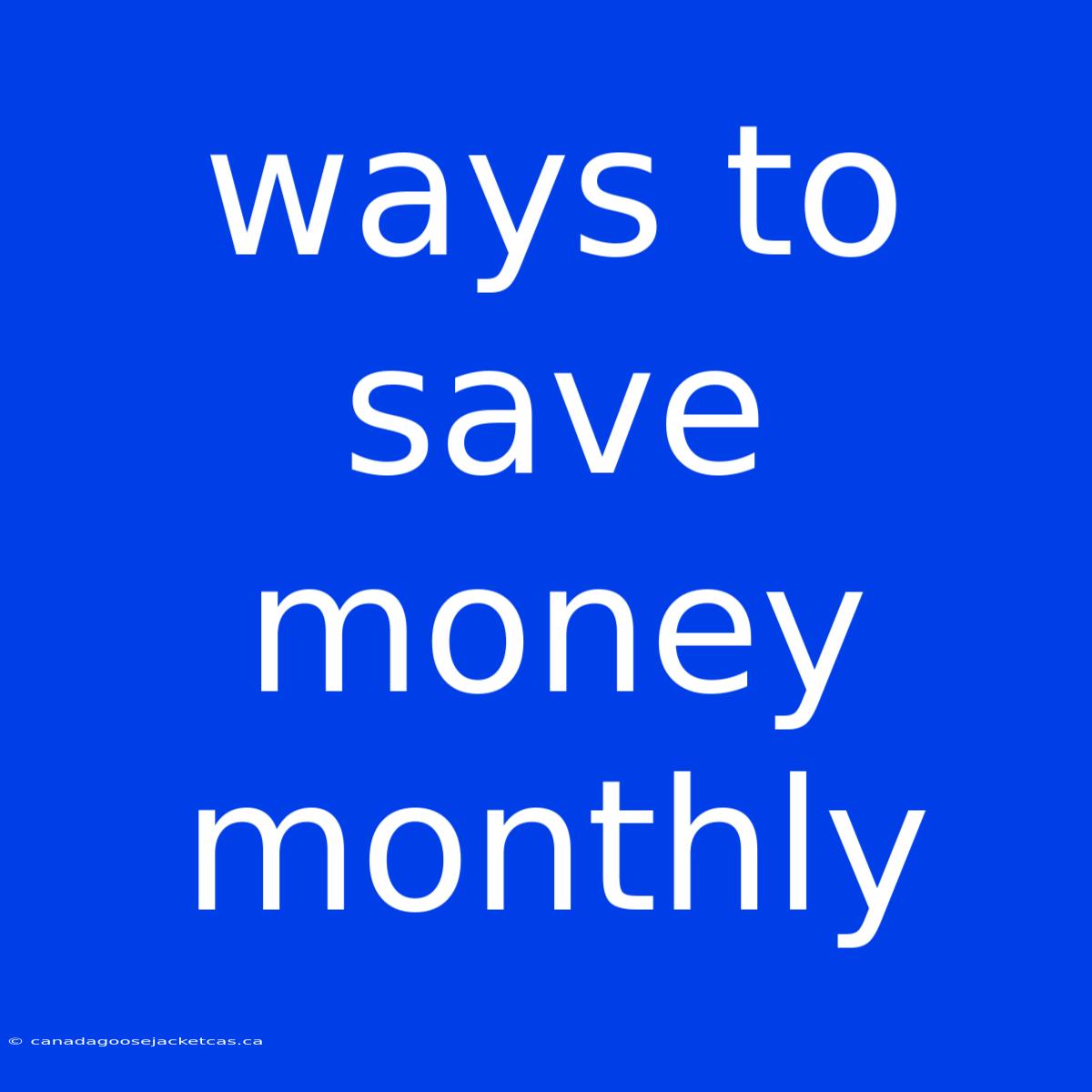 Ways To Save Money Monthly