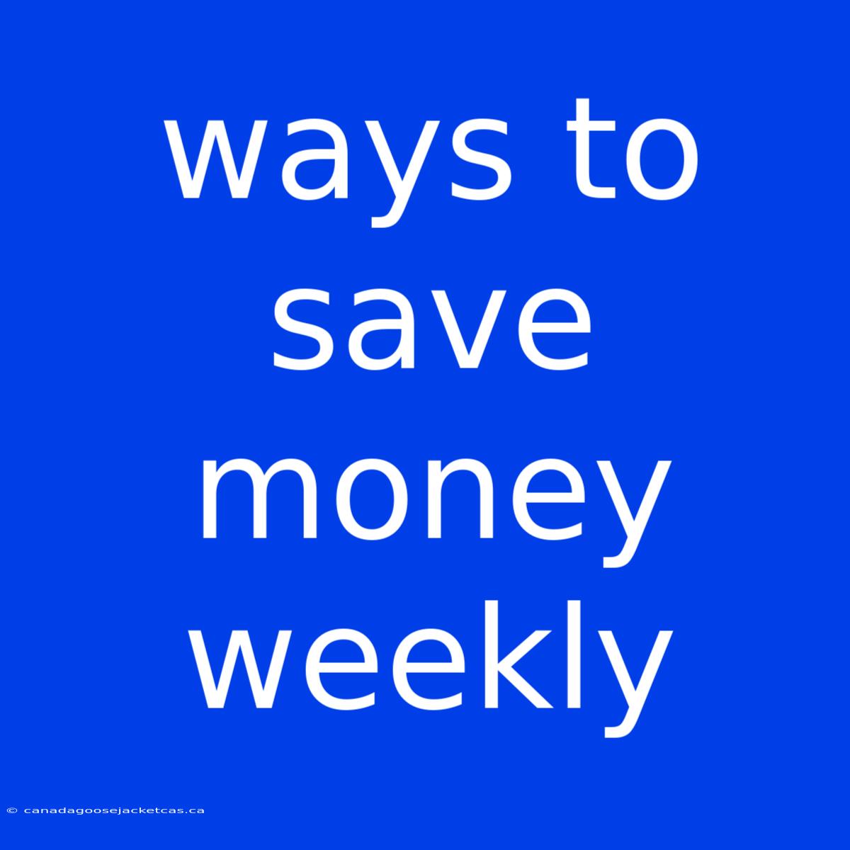 Ways To Save Money Weekly