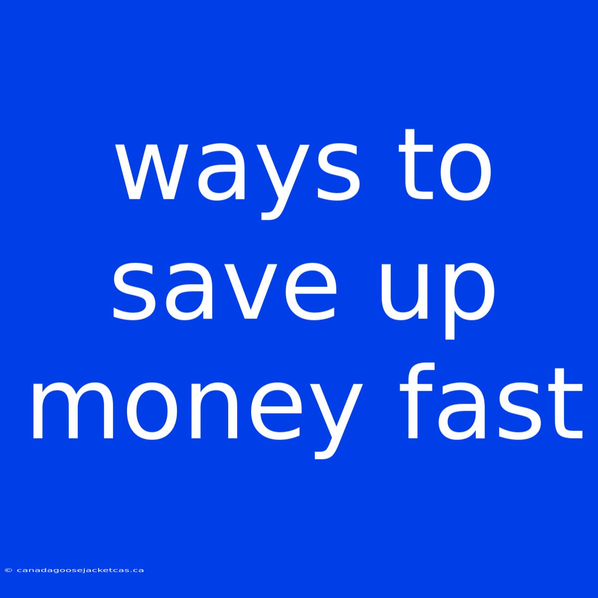 Ways To Save Up Money Fast