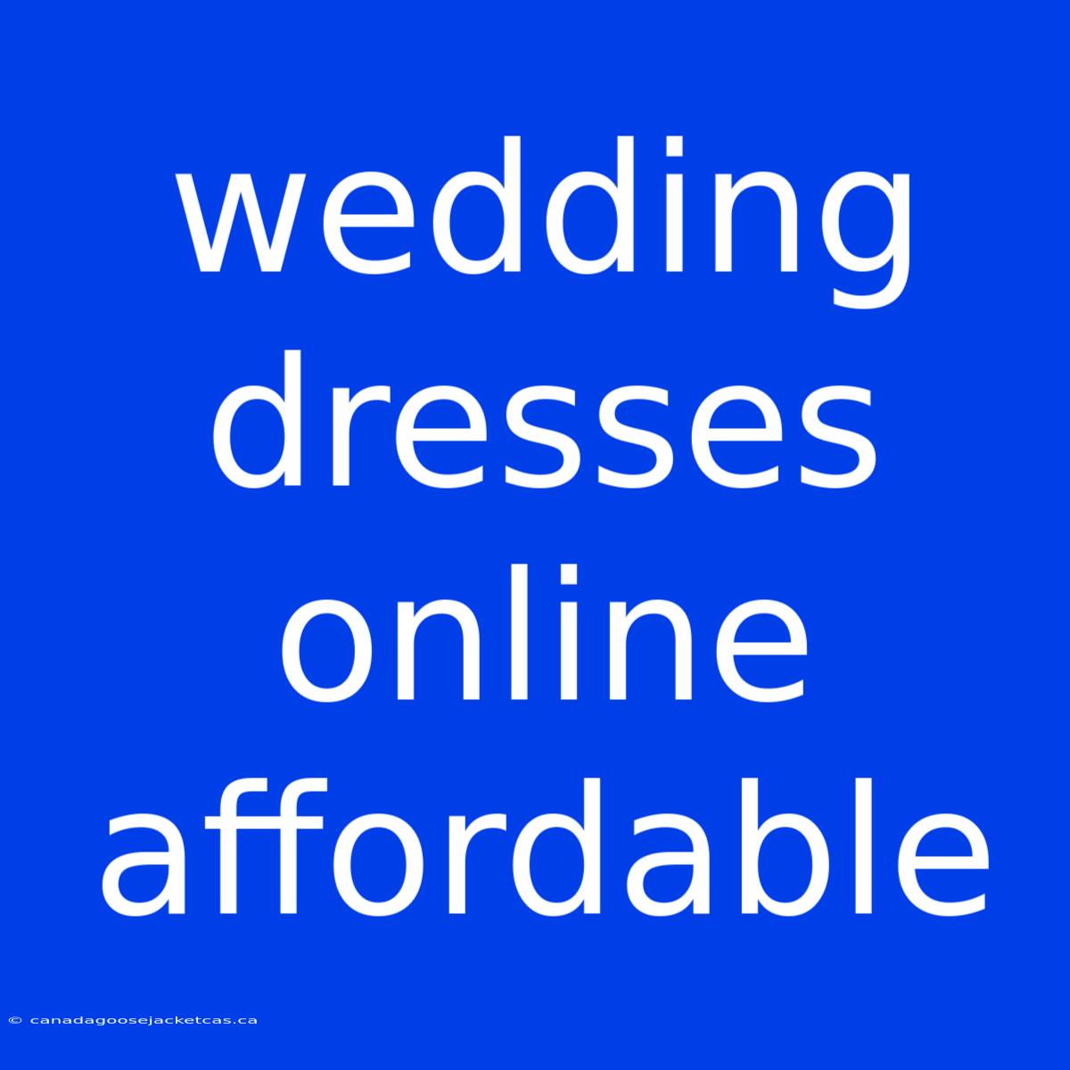 Wedding Dresses Online Affordable