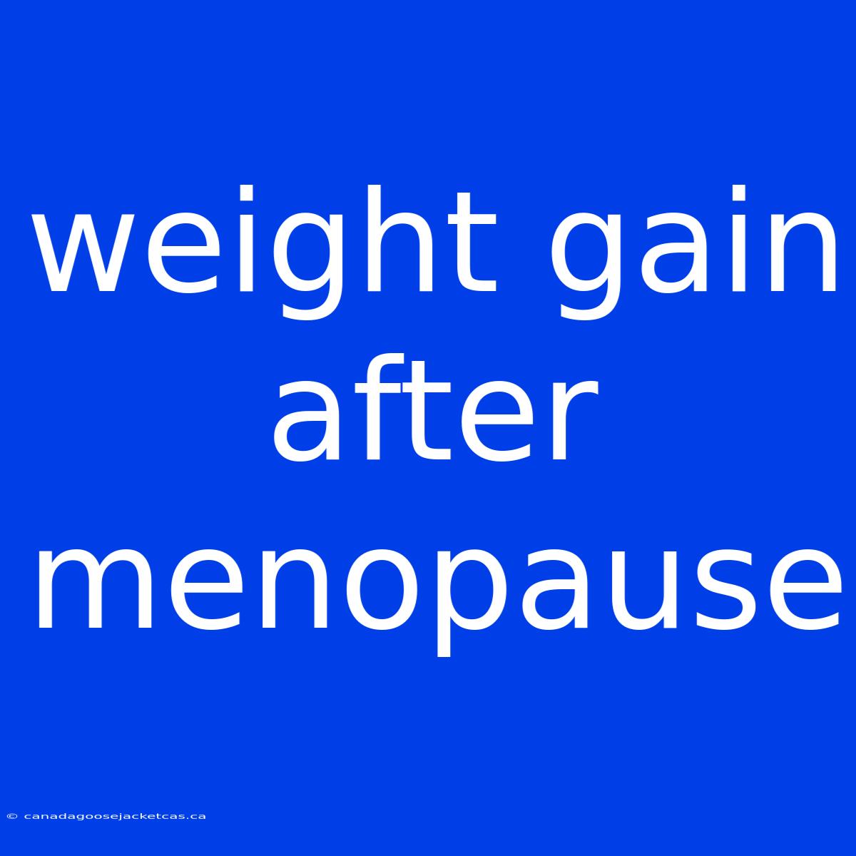 Weight Gain After Menopause