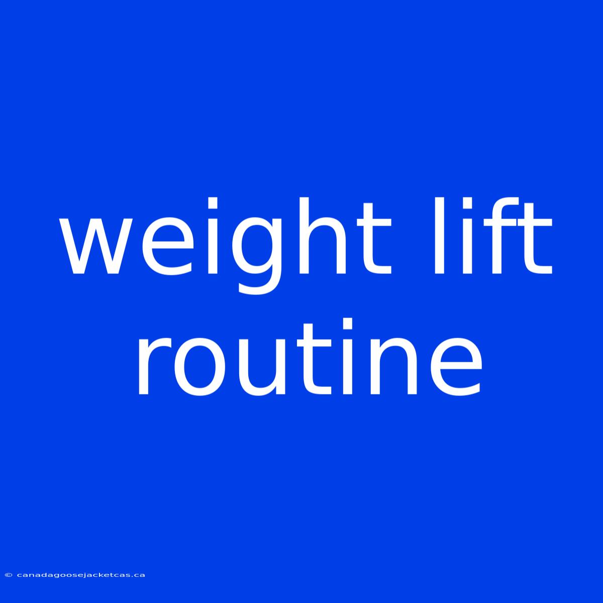 Weight Lift Routine