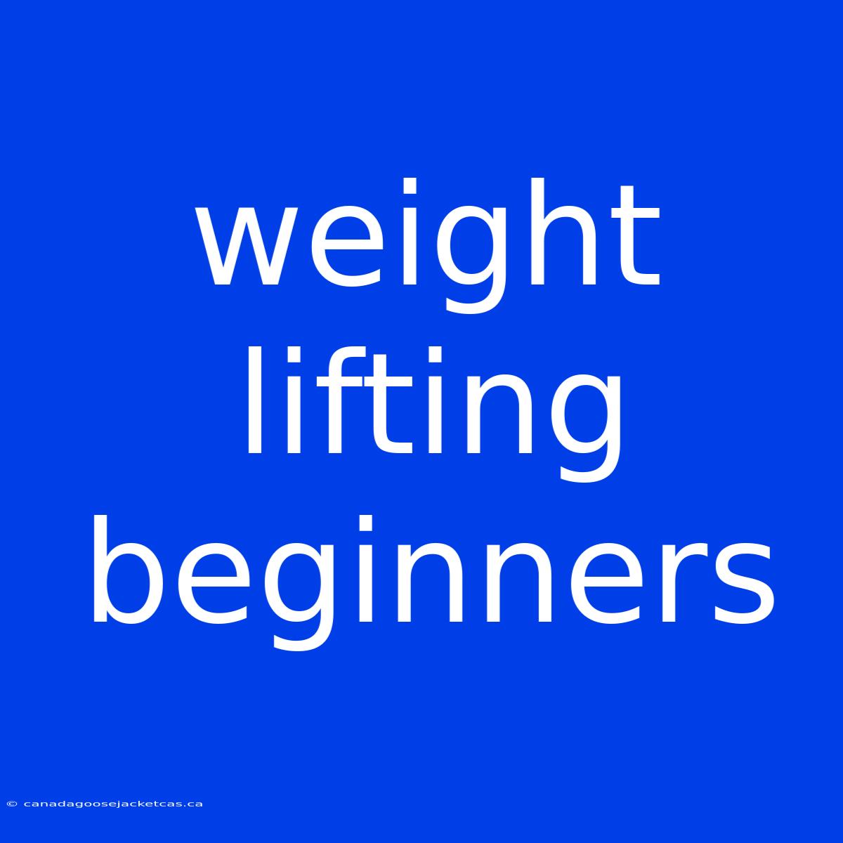 Weight Lifting Beginners