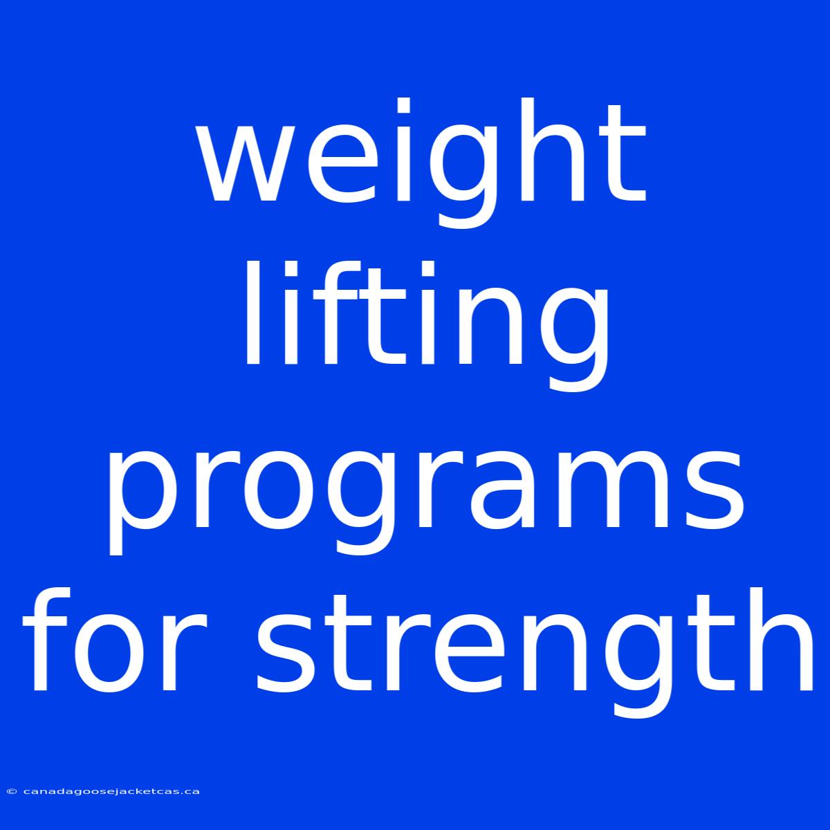 Weight Lifting Programs For Strength