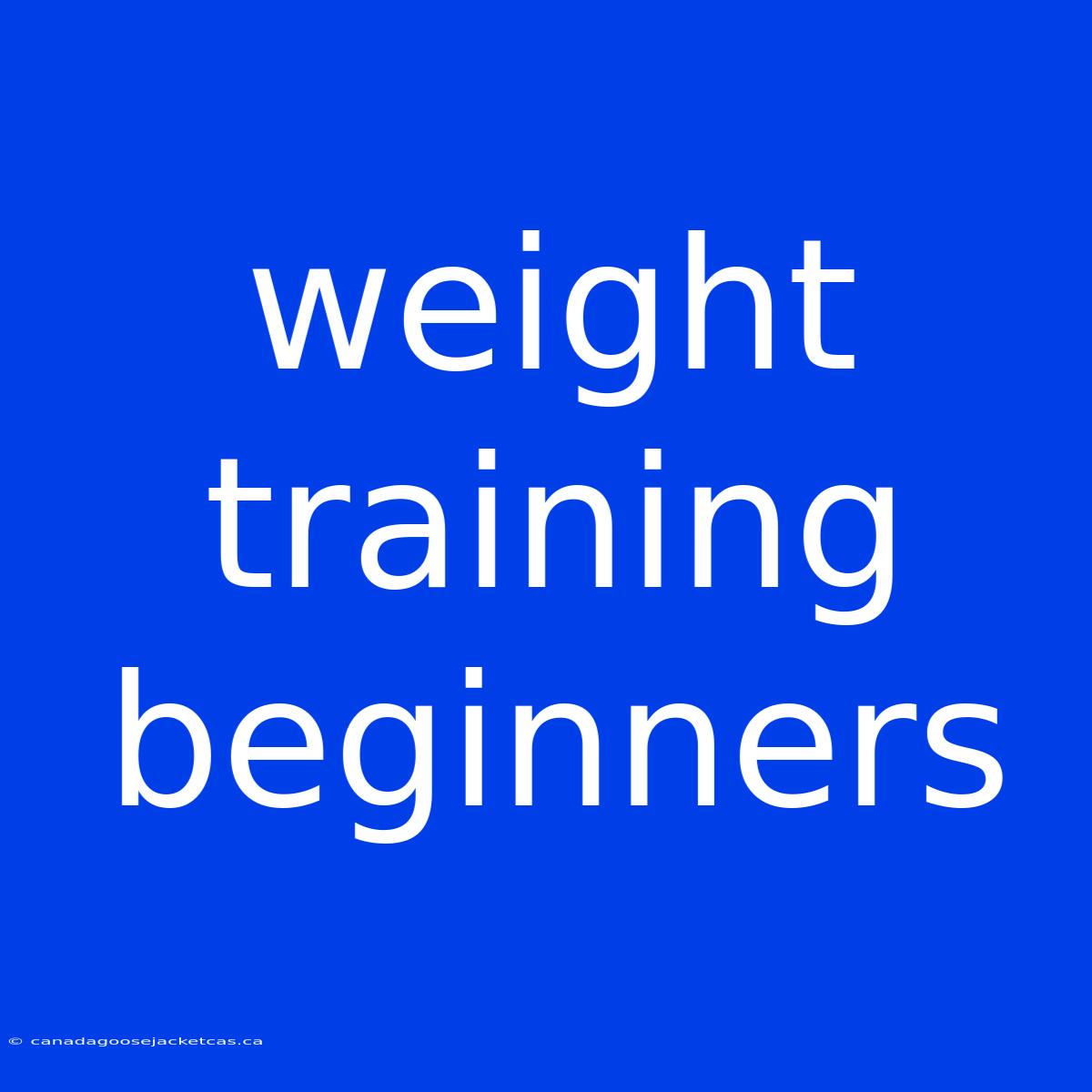 Weight Training Beginners