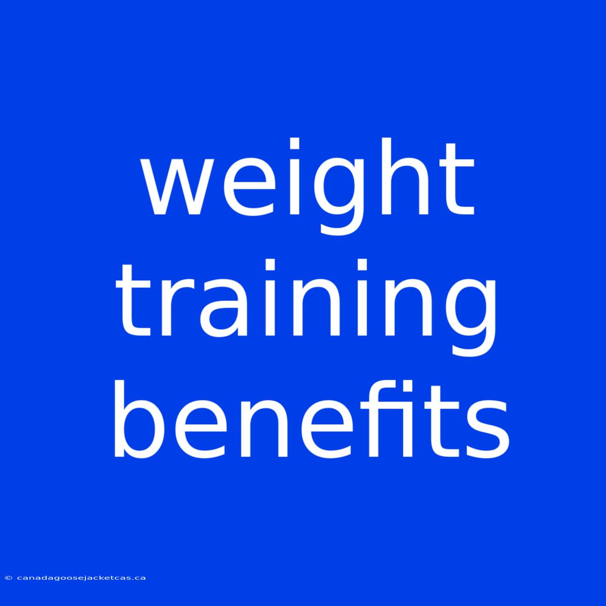 Weight Training Benefits