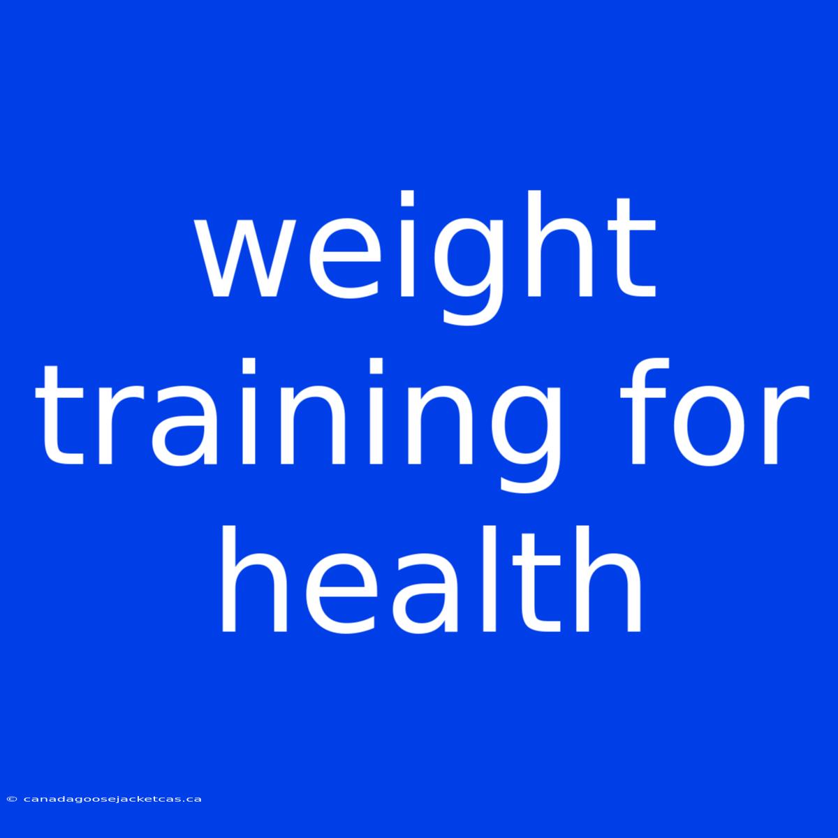 Weight Training For Health