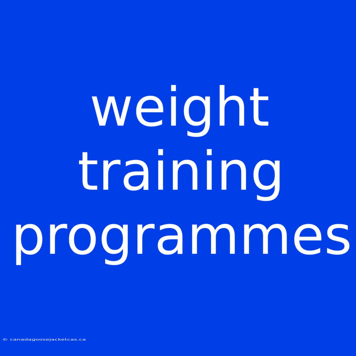 Weight Training Programmes