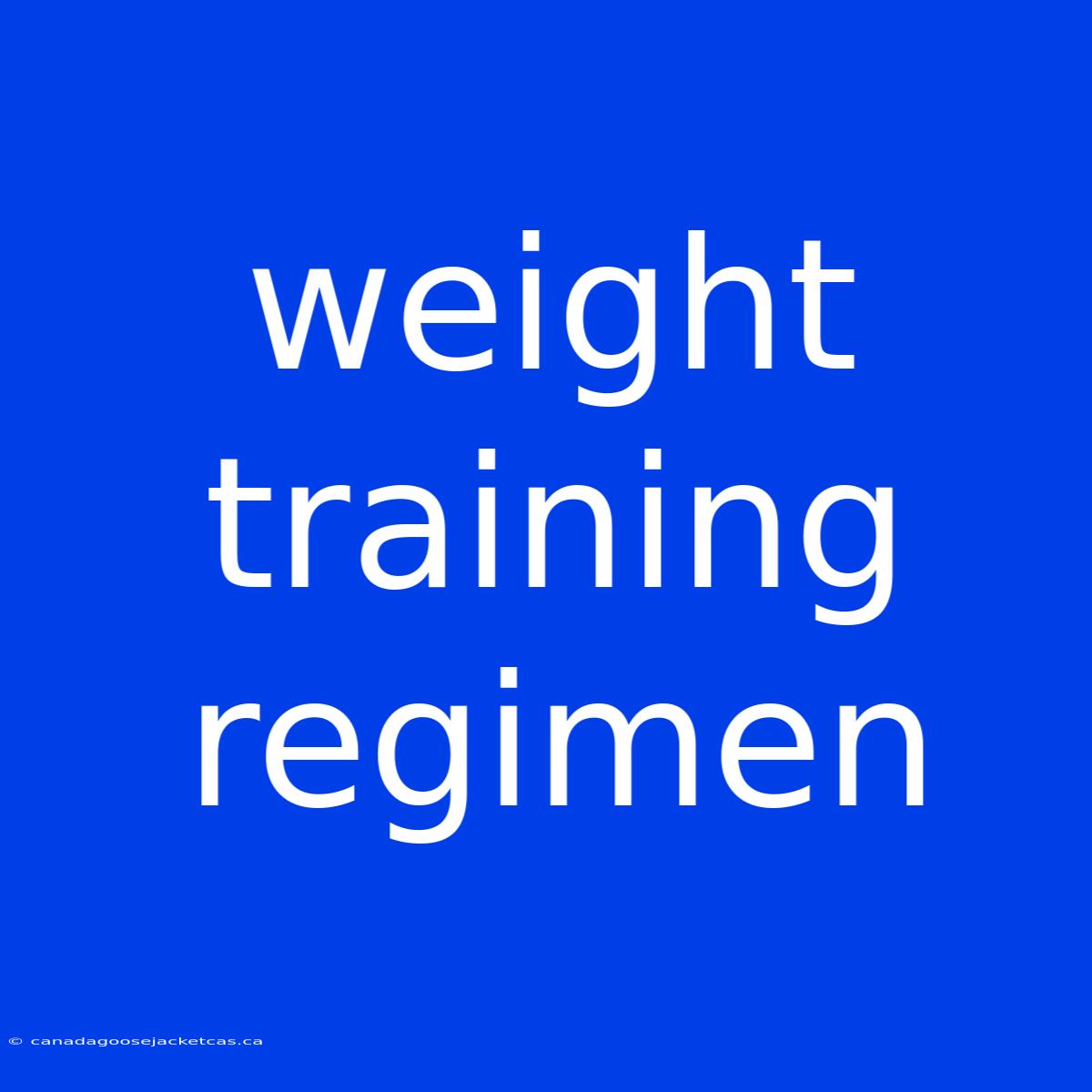 Weight Training Regimen