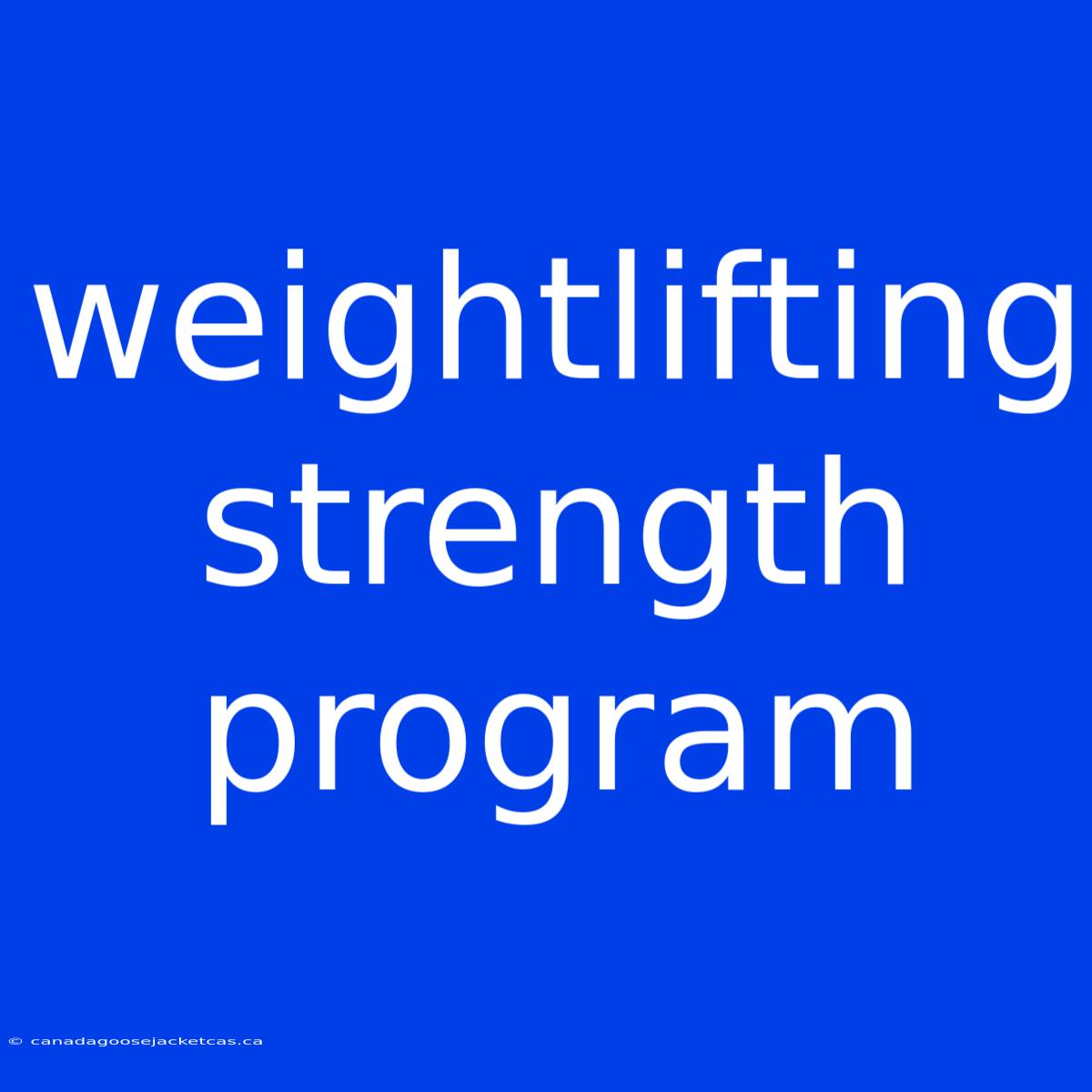 Weightlifting Strength Program