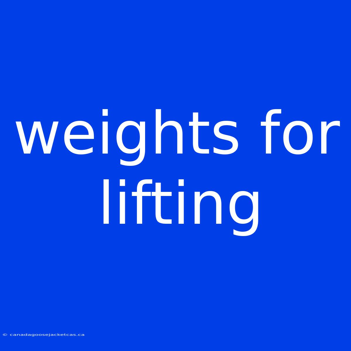 Weights For Lifting