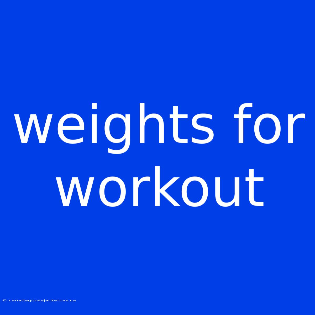 Weights For Workout