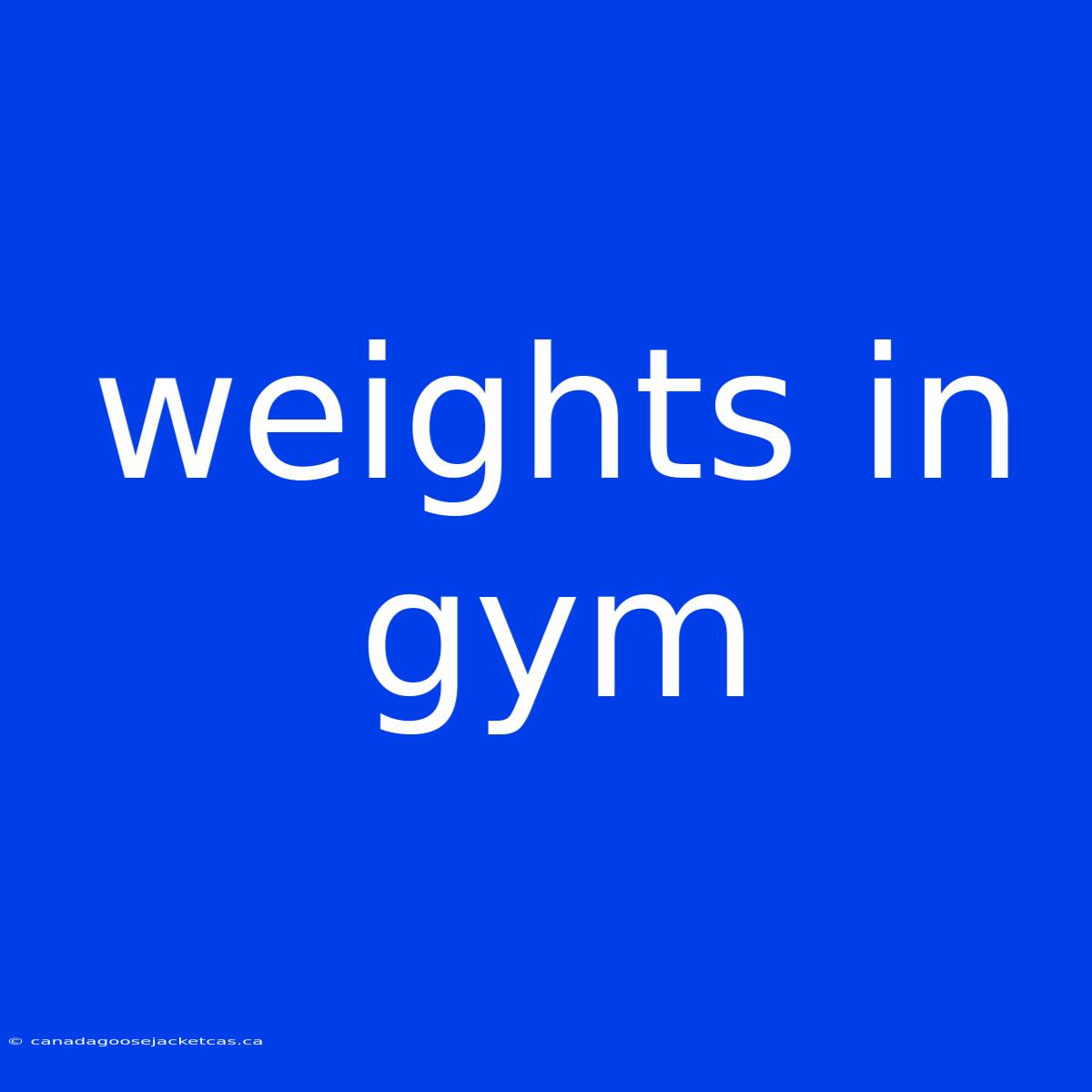 Weights In Gym