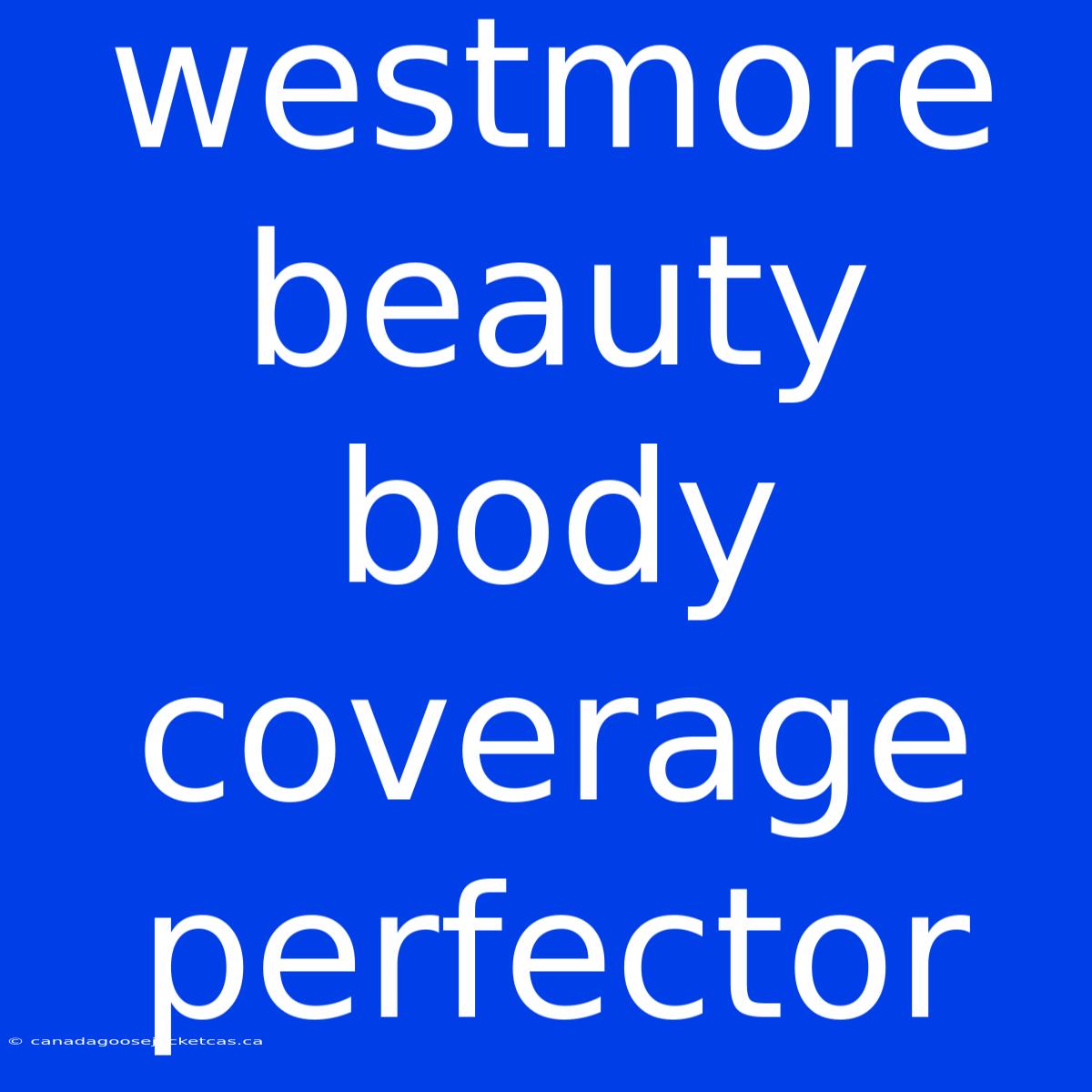 Westmore Beauty Body Coverage Perfector