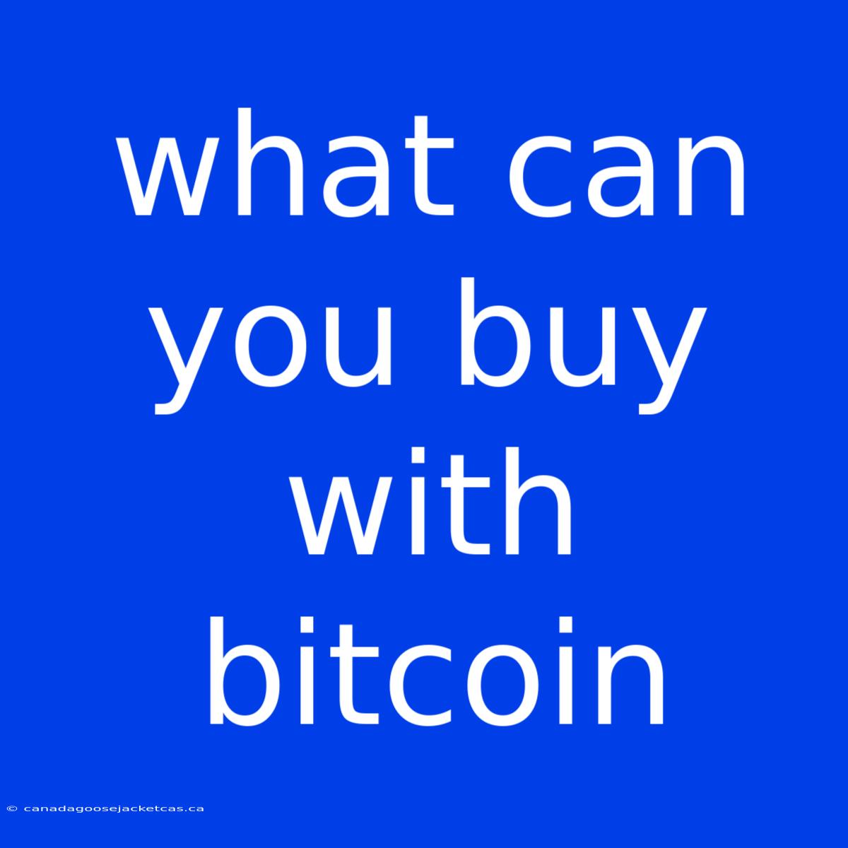 What Can You Buy With Bitcoin