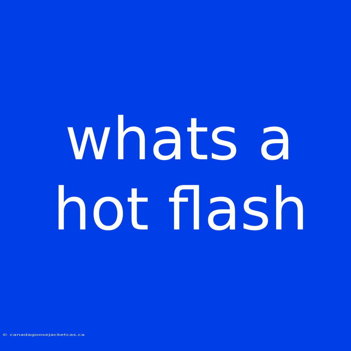 Whats A Hot Flash