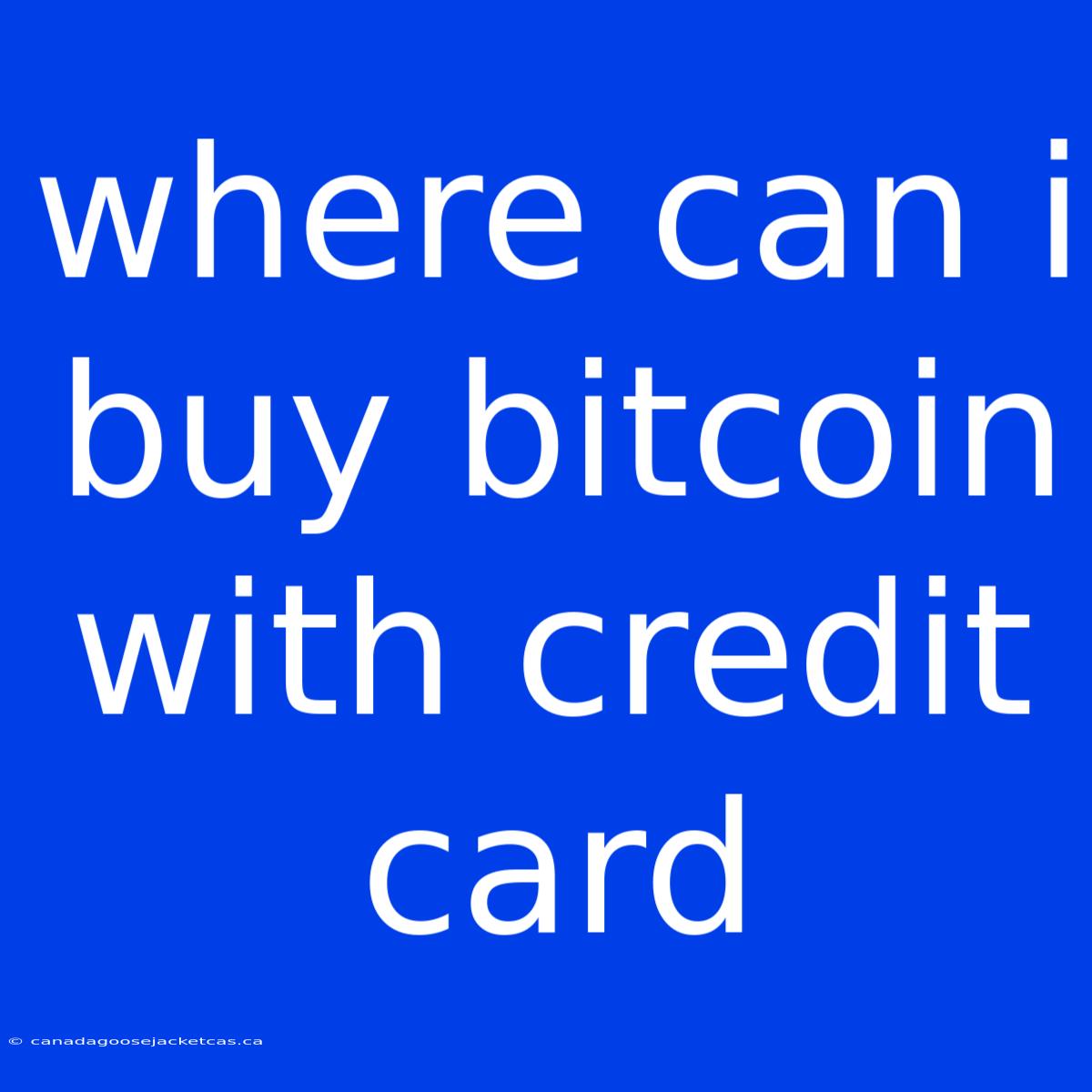 Where Can I Buy Bitcoin With Credit Card