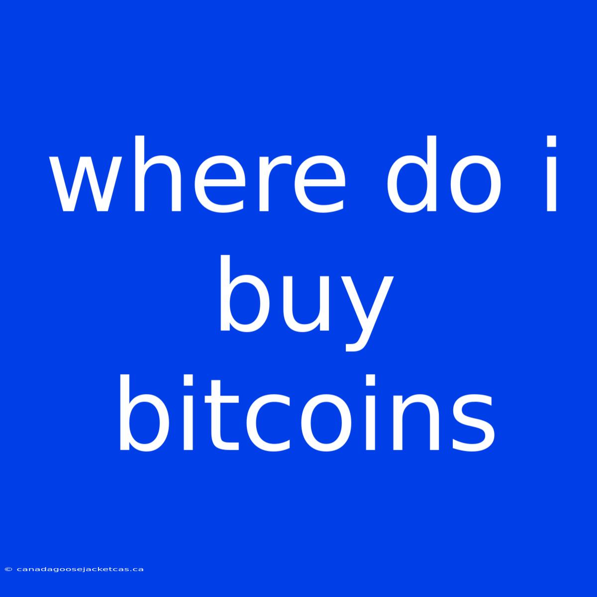 Where Do I Buy Bitcoins