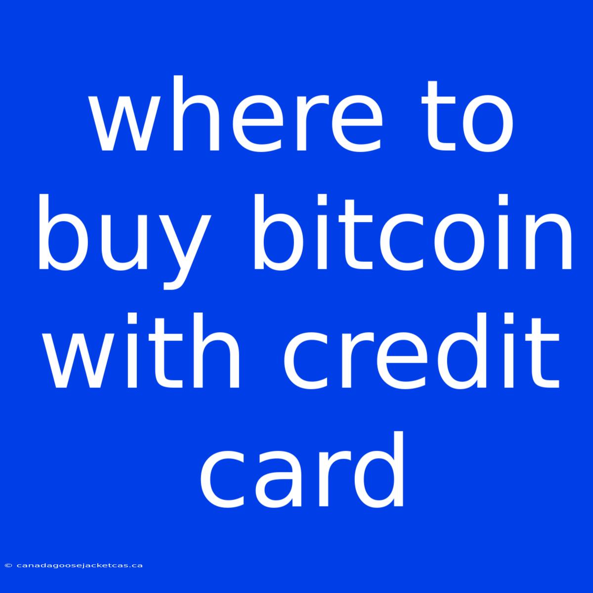 Where To Buy Bitcoin With Credit Card