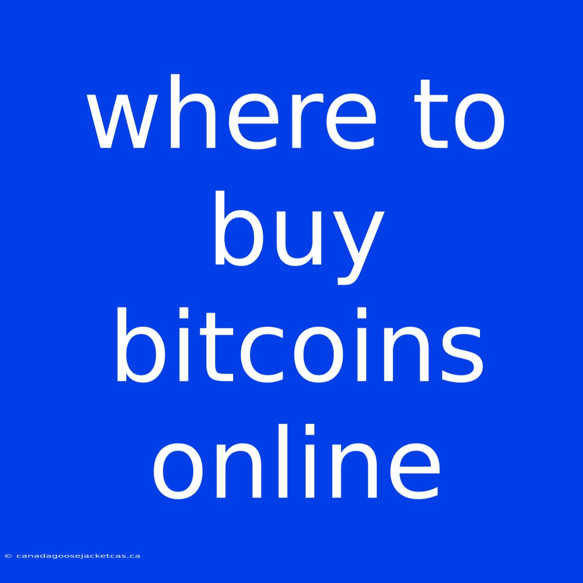 Where To Buy Bitcoins Online