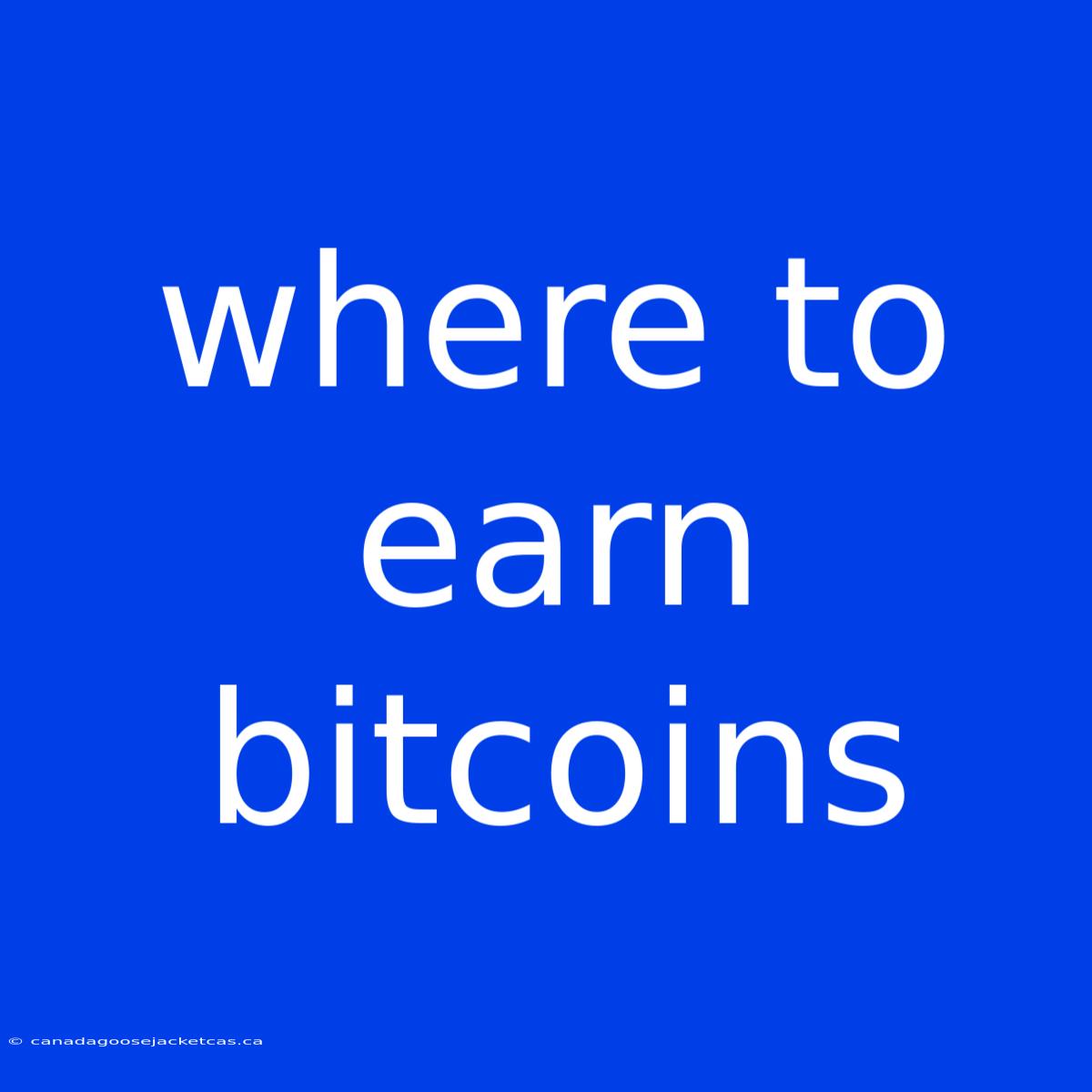 Where To Earn Bitcoins