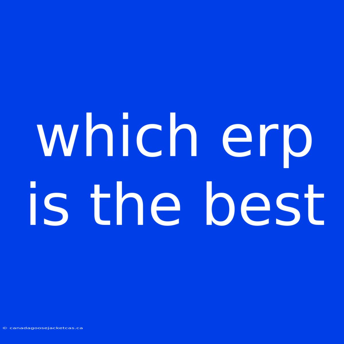 Which Erp Is The Best