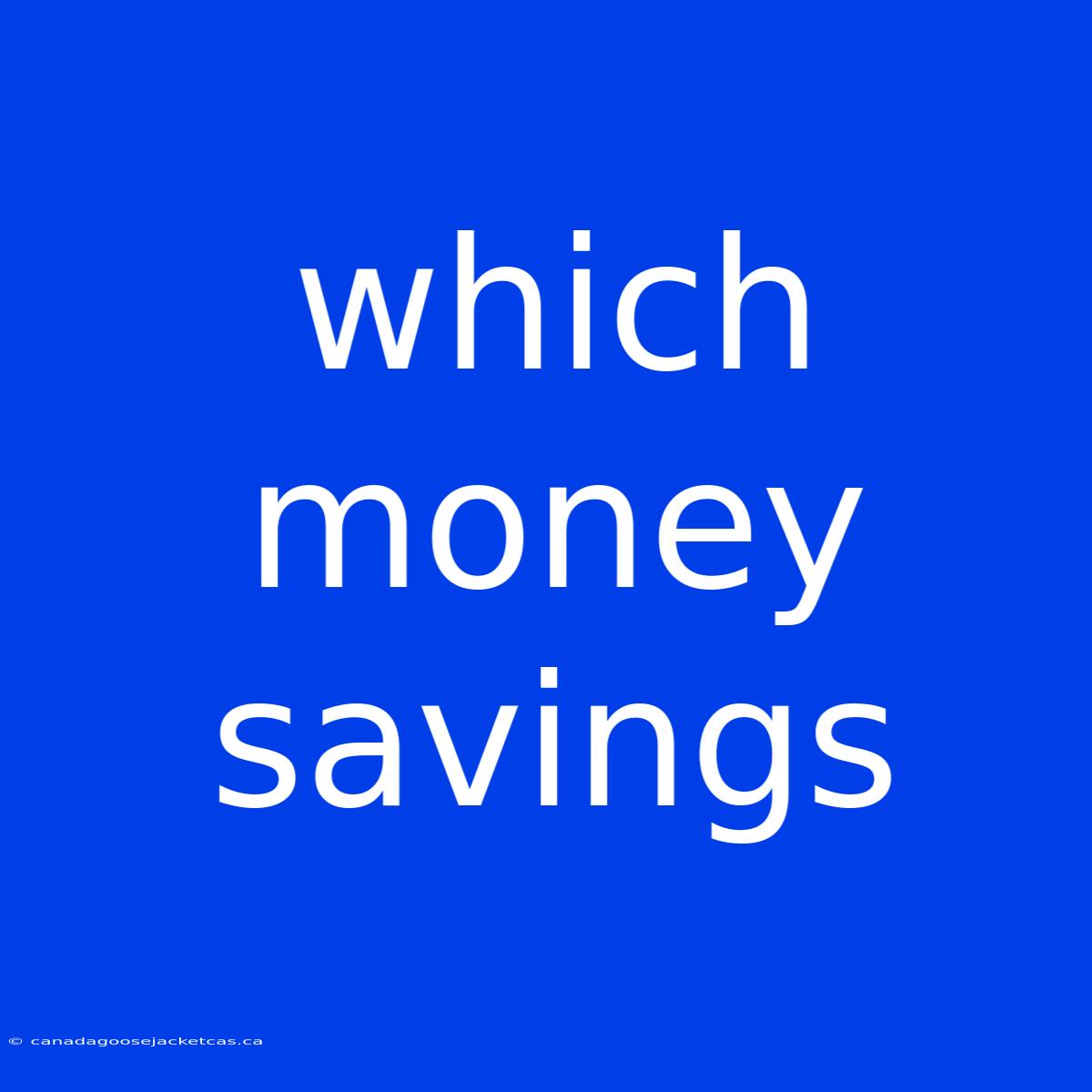 Which Money Savings