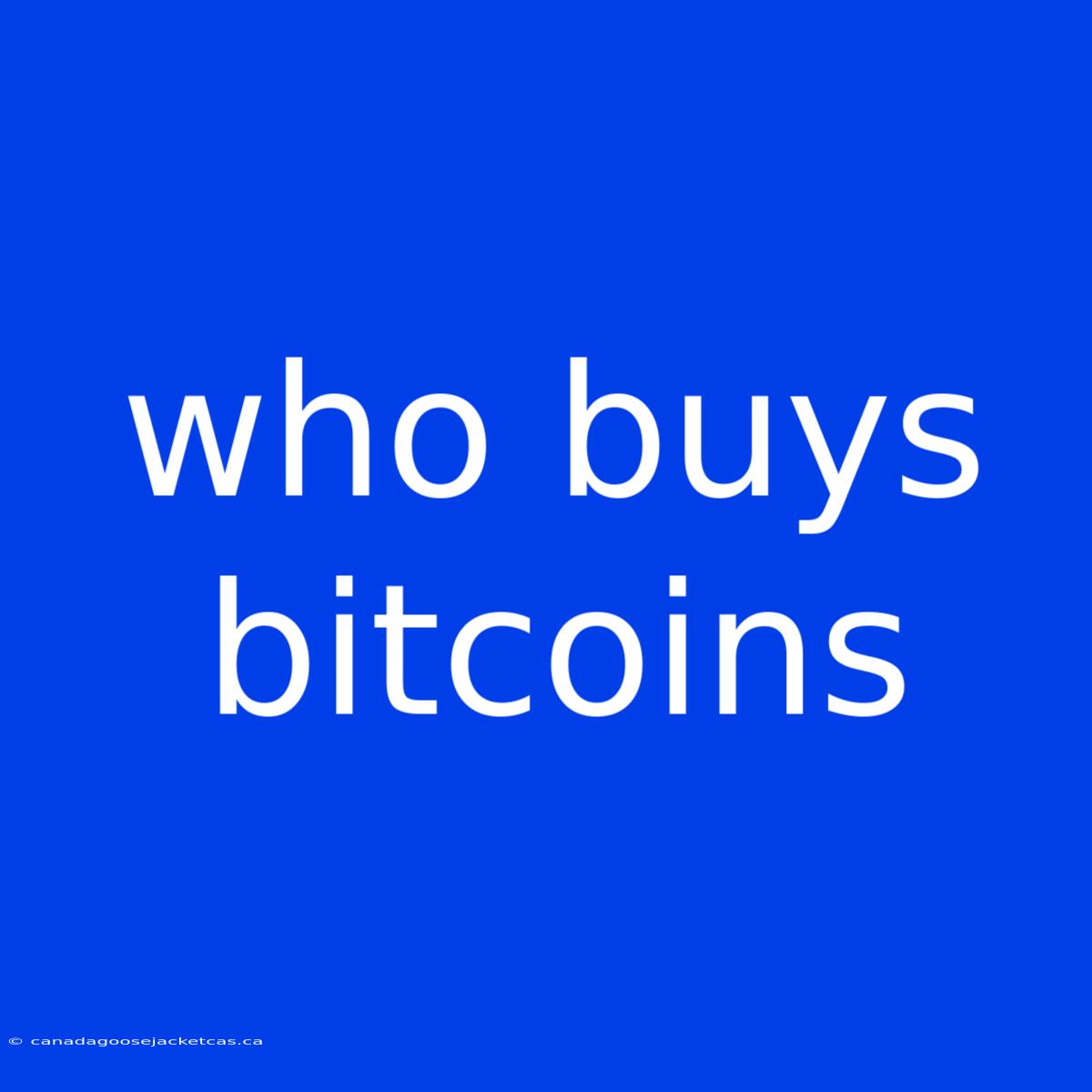 Who Buys Bitcoins