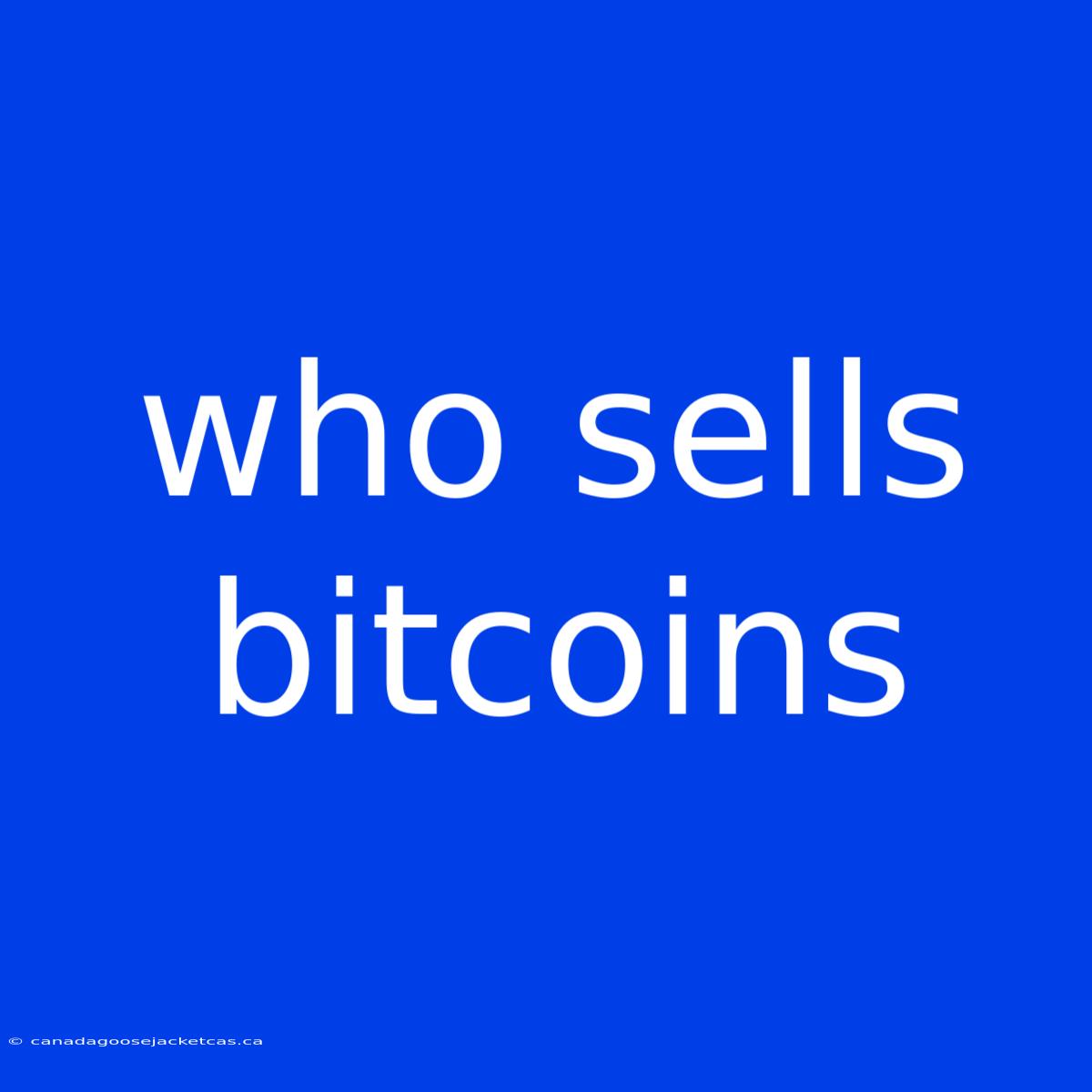 Who Sells Bitcoins