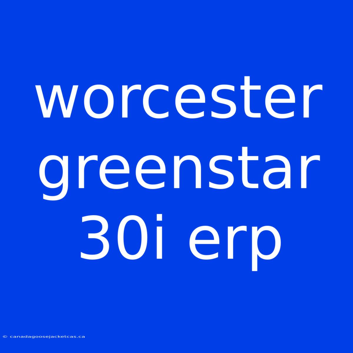 Worcester Greenstar 30i Erp