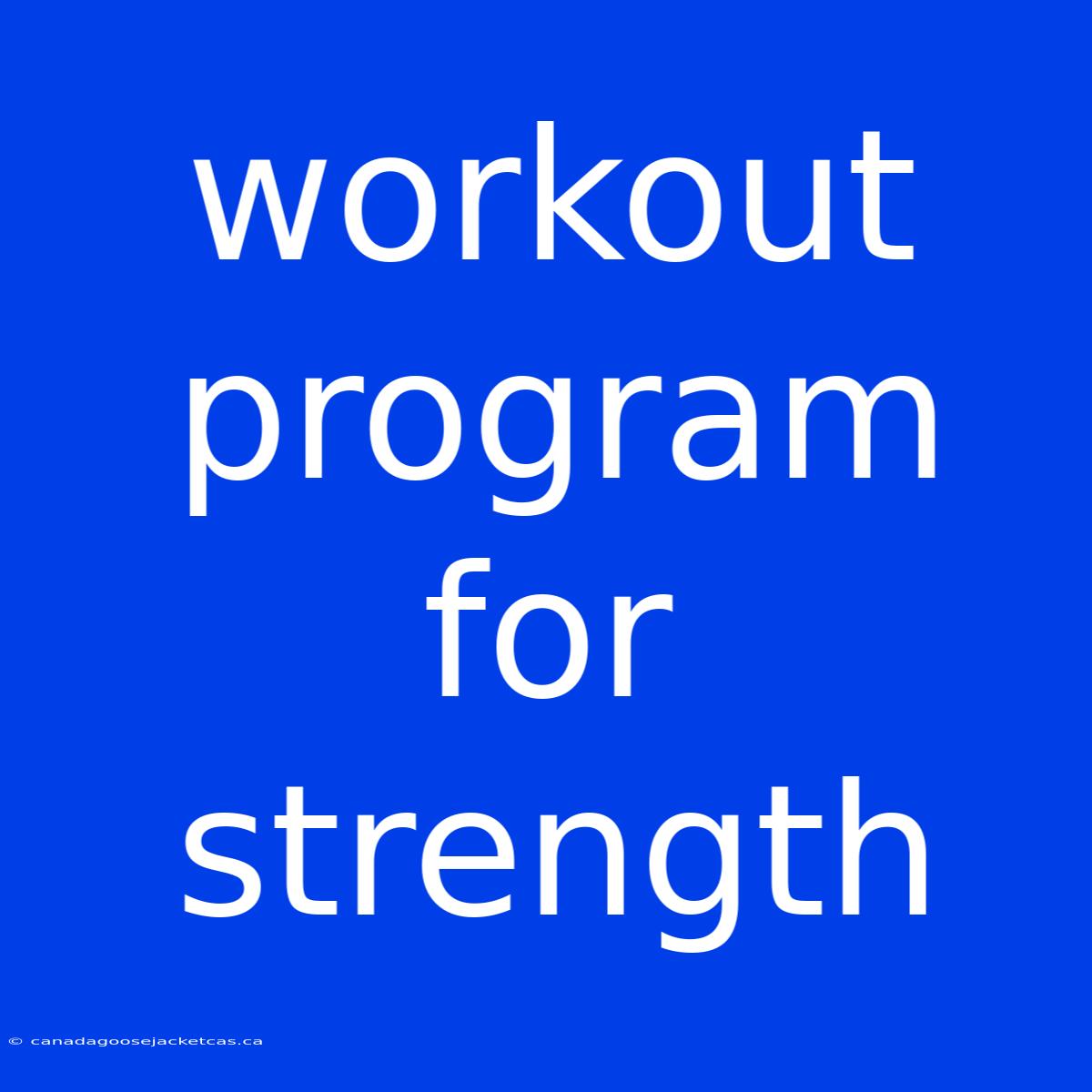 Workout Program For Strength