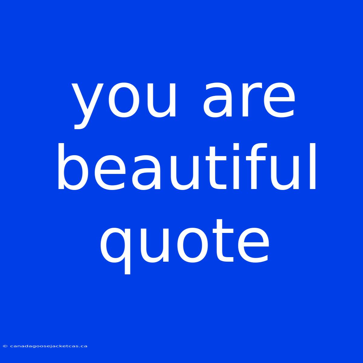 You Are Beautiful Quote