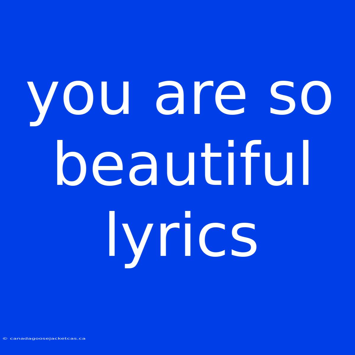 You Are So Beautiful Lyrics