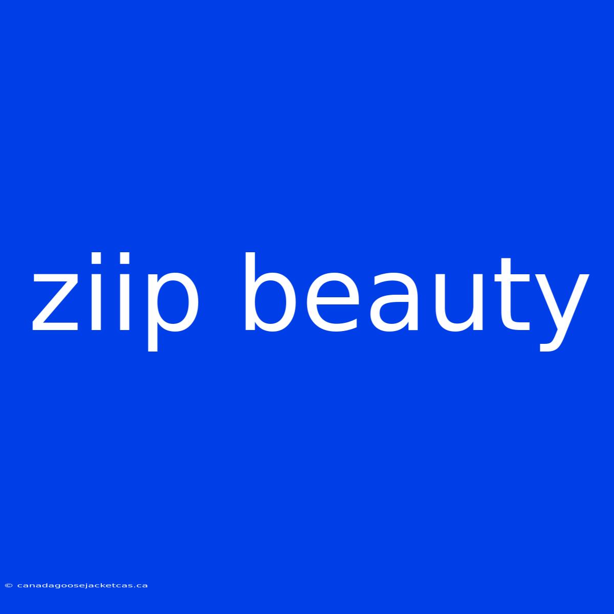 Ziip Beauty